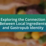 Exploring the Connection Between Local Ingredients and Gastropub Identity