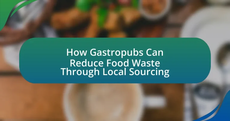 How Gastropubs Can Reduce Food Waste Through Local Sourcing