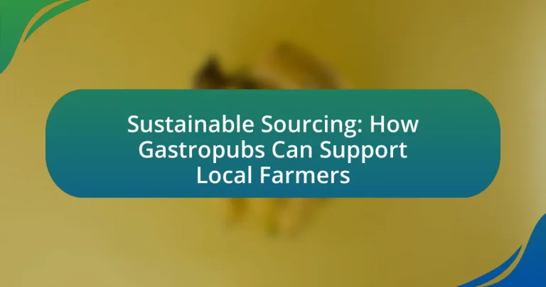Sustainable Sourcing: How Gastropubs Can Support Local Farmers