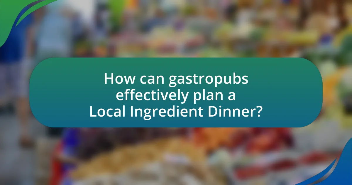 How can gastropubs effectively plan a Local Ingredient Dinner?