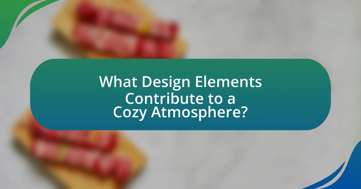 What Design Elements Contribute to a Cozy Atmosphere?