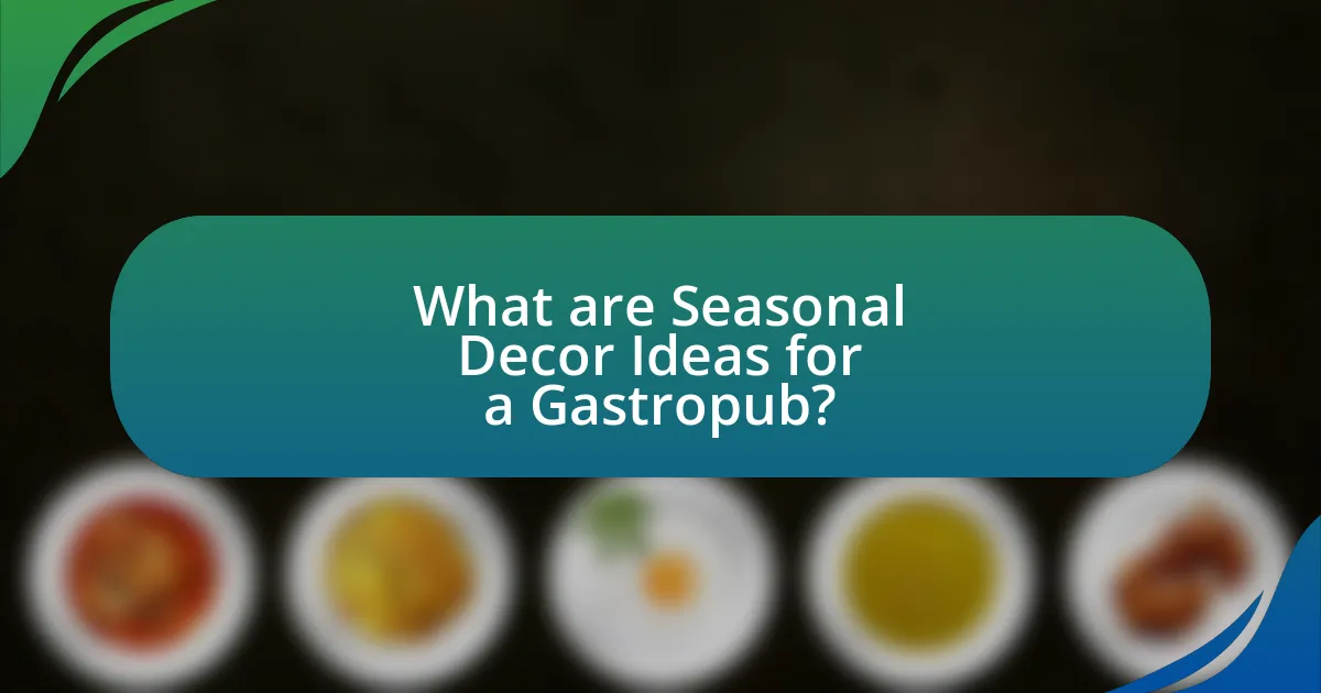 What are Seasonal Decor Ideas for a Gastropub?