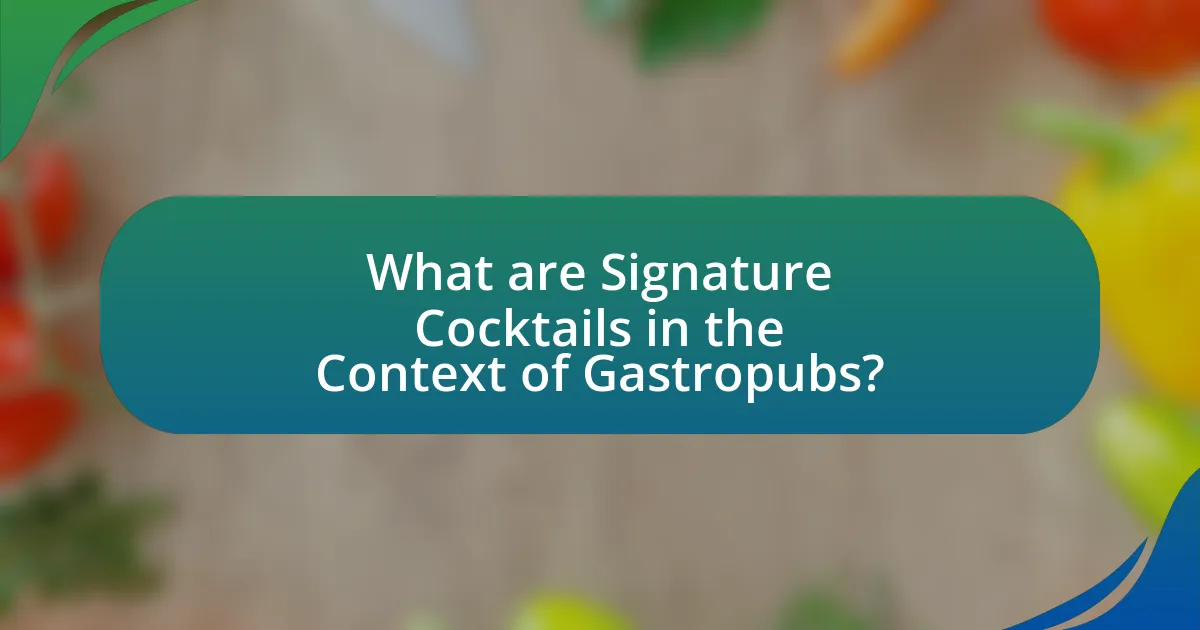 What are Signature Cocktails in the Context of Gastropubs?