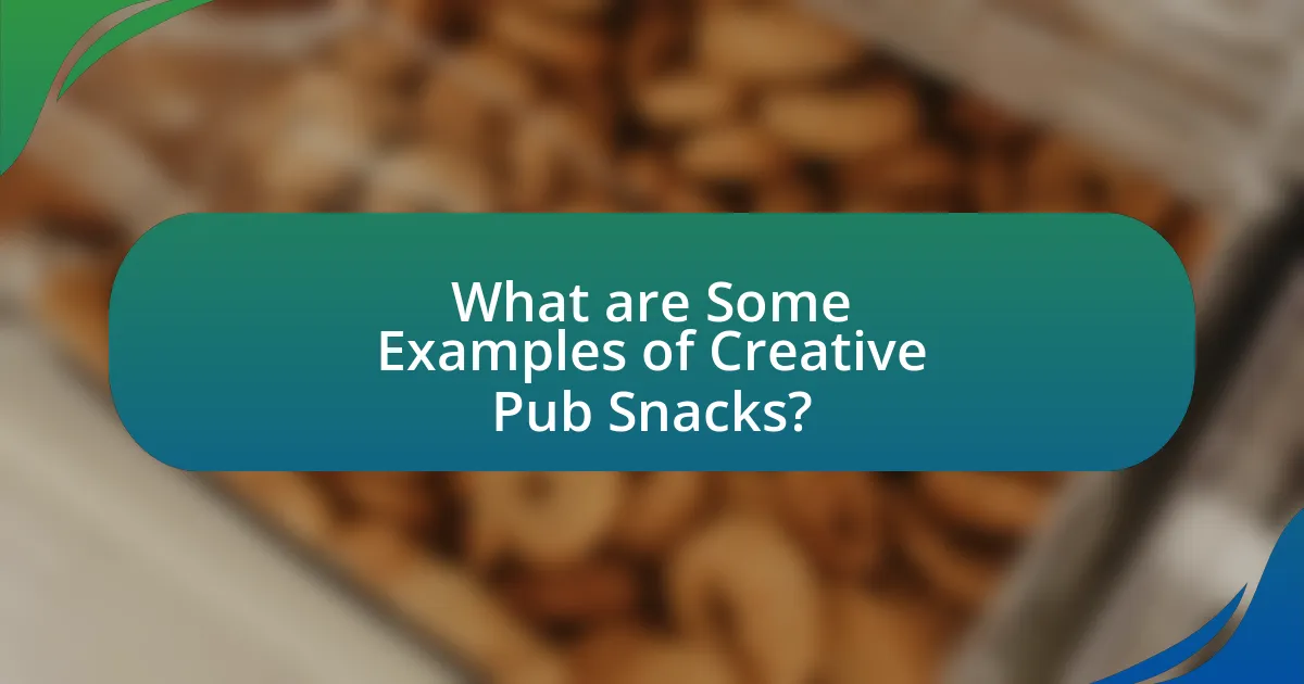 What are Some Examples of Creative Pub Snacks?