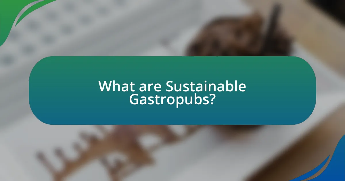 What are Sustainable Gastropubs?
