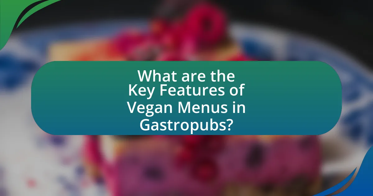 What are the Key Features of Vegan Menus in Gastropubs?