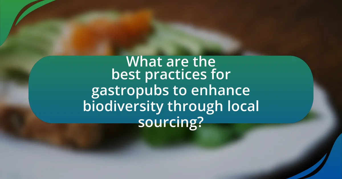 What are the best practices for gastropubs to enhance biodiversity through local sourcing?