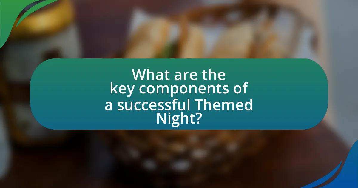 What are the key components of a successful Themed Night?
