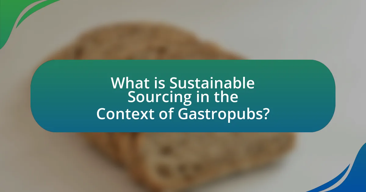 What is Sustainable Sourcing in the Context of Gastropubs?