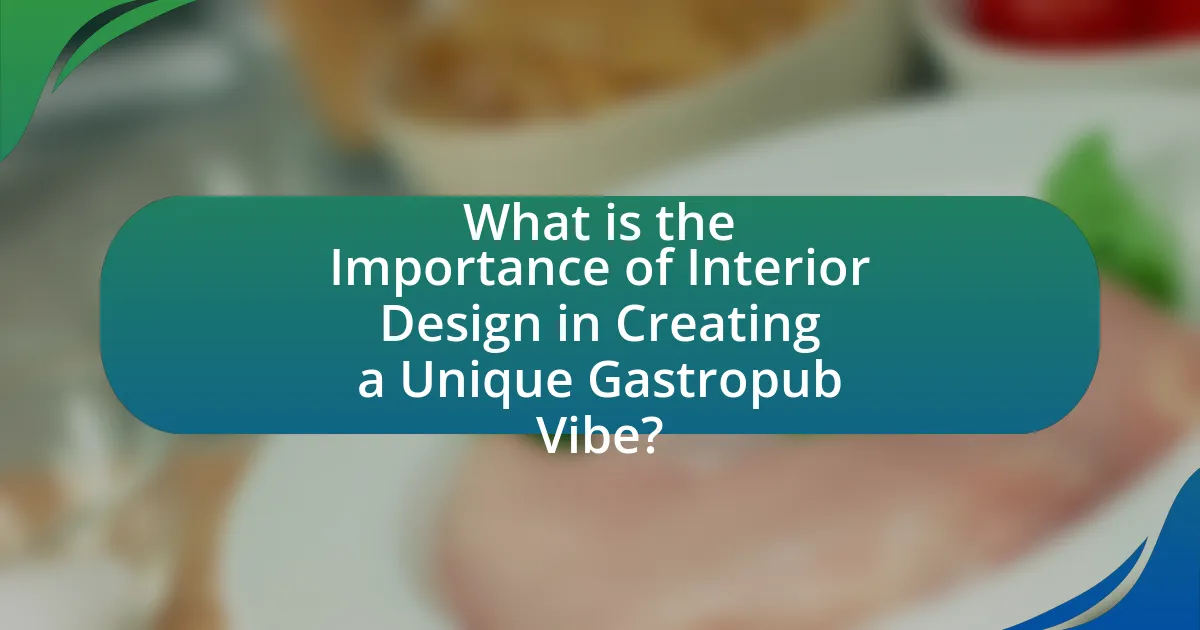 What is the Importance of Interior Design in Creating a Unique Gastropub Vibe?
